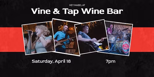 Hey Mabel at Vine & Tap Wine Bar