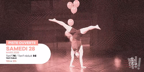 PISTE OUVERTE \u2022 Samedi 28 Mars