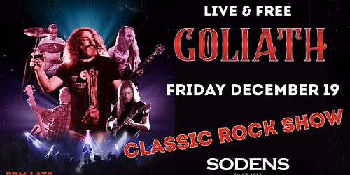 GOLIATH Rock Sodens Friday December 19!