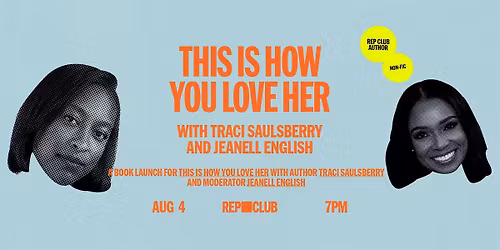 BOOK LAUNCH: This Is How You Love w\/ Traci Saulsberry & Jeanell English