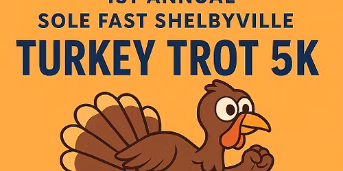 1st Annual Sole Fast Shelbyville Turkey Trot 5k