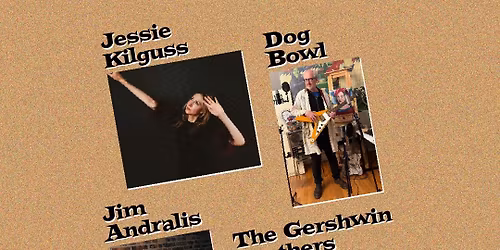 Gershwin Brothers\/Jim Andralis\/Jessie Kilguss\/Dogbowl