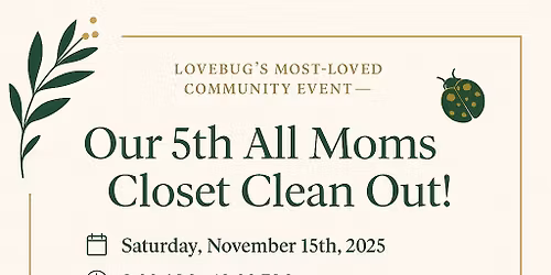 LoveBug\u2019s All Moms\u2019 Closet Clean Out!