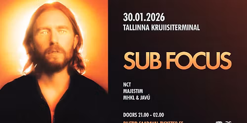 SUB FOCUS - Tallinna Kruiisiterminal, 30.01