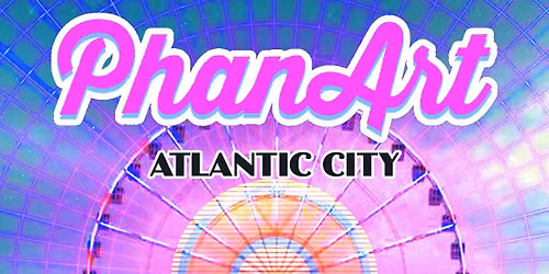 PhanArt Atlantic City - October 3 Tropicana Hotel