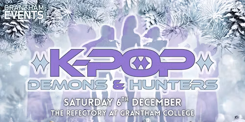 Grantham - K-Pop, Demons & Hunters At Christmas