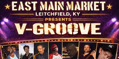 East Main Market Concert Series- V-Groove- June 27, 2026