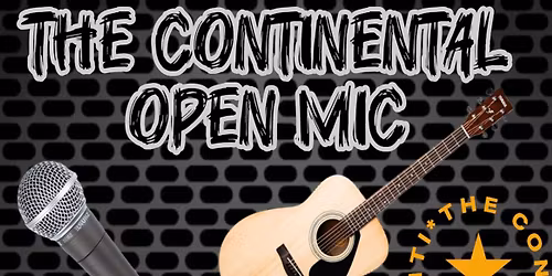 The Continental Open Mic (Free Entry)