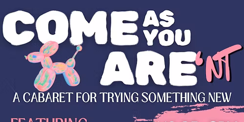 Come As You Aren't (drag\/burlesque)