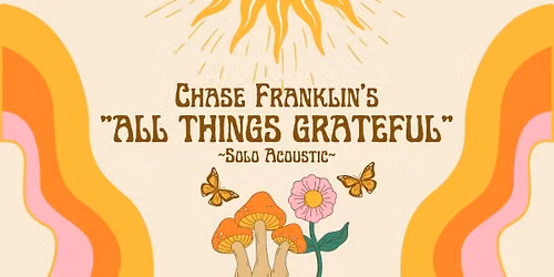 Chase Franklin's "All Things Grateful" at Gandalf's Pub