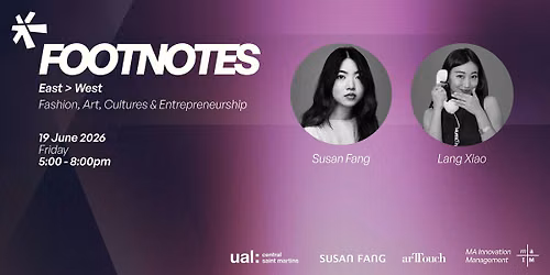 *Footnotes: East>West Fashion Industry Talk | MA Innovation Management CSM