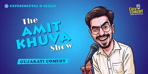 The Amit Khuva Show : Gujarati Standup Comedy