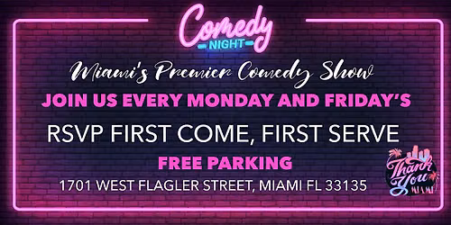 Copy of Copy of Copy of Thank You Miami's Friday Comedy Night