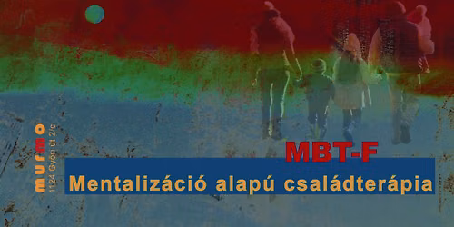 Mentaliz\u00e1ci\u00f3-alap\u00fa ter\u00e1pia csal\u00e1dokkal (MBT-F)