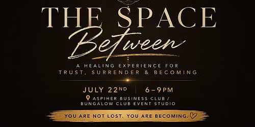 The Space Between: A Healing Experience