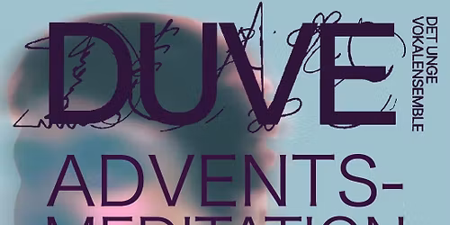 Adventsmeditation med Det Unge VokalEnsemble - Kingos Kirke