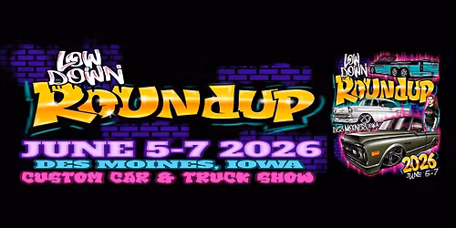 Lowdown Roundup 6th Annual Custom Car & Truck Show