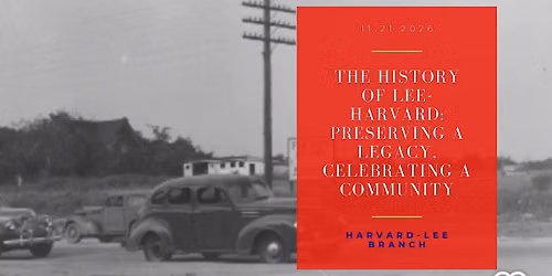 The History of Lee-Harvard: Preserving a Legacy, Celebrating a Community