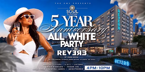 SOUL SUNDAYS- ALL WHITE \u2022 5 YEAR ANNIVERSARY at REVERB