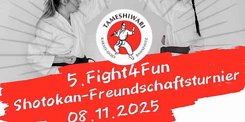 Fight 5 Fun - 5. Shotokan-Freundschaftsturnier