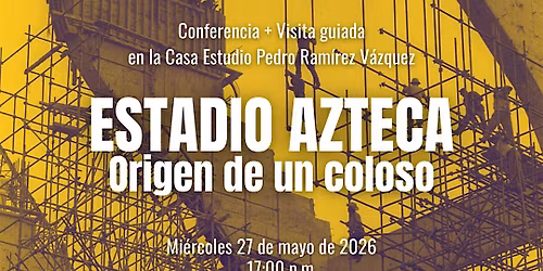 ESTADIO AZTECA - Origen de un coloso