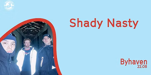 Shady Nasty (AU) \/\/ Byhaven 