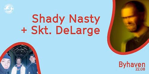 Shady Nasty (AU) + Skt. DeLarge \/\/ Byhaven 