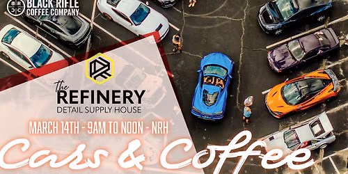 Cars & Coffee NRH (Hosted by The Refinery)