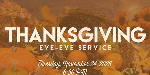 Thanksgiving Eve-Eve Service