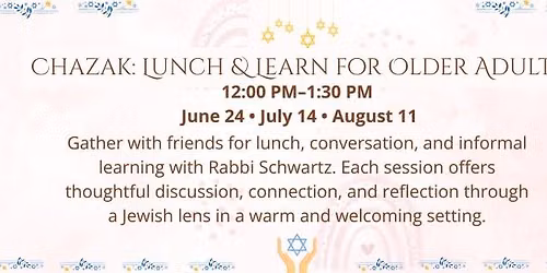Chazak: Lunch & Learn for Older Adults