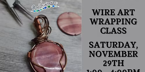 Wire Art Wrapping Class at Bead Inspirations!