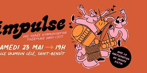 IMPULSE, une soir\u00e9e d'improvisation th\u00e9\u00e2trale dans l'est