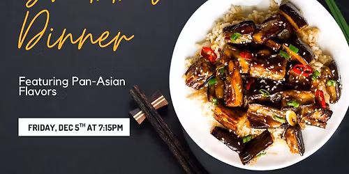 Communal Shabbat Dinner: Pan-Asian Flavors