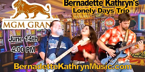 Bernadette Kathryn's Lonely Days Trio LIVE at the MGM Grand Casino