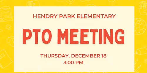 December 2025 Hendry Park PTO Meeting 