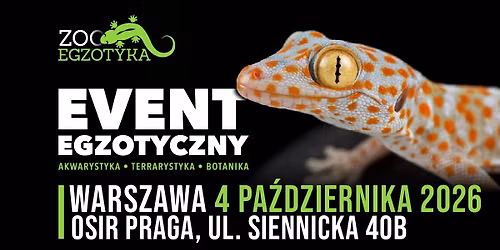 ZooEgzotyka Warszawa - 4 pa\u017adziernika 2026r.