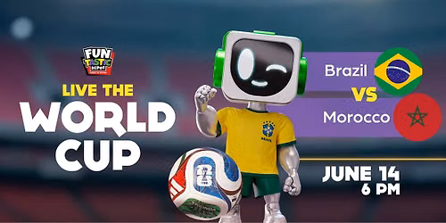 Live The World Cup at Funtastic Depot! Brazil vs Morocco