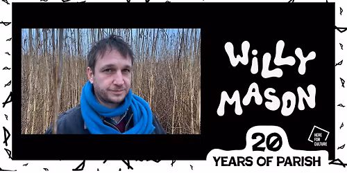 Willy Mason at Parish, Huddersfield - 20 Years Of Parish