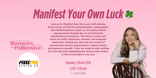 TWWBC Presents Manifest Your Own Luck! Feat. Adriana Grow With Pixel Pro Design Co