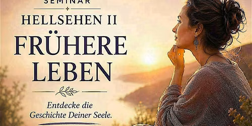 Fr\u00fchere Leben entdecken  Hellsehen II Seminar | Die Geschichte Deiner Seele
