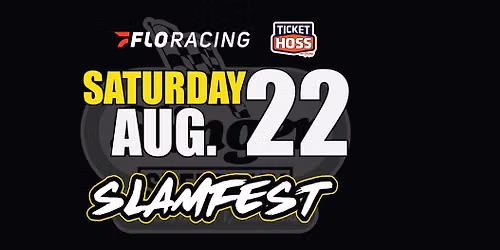 August 22nd - Slamfest 2 with Shaefers Automotive