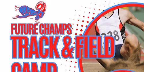 2026 Future Champs T&F Camp