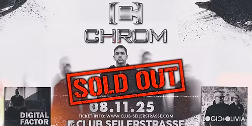 Chrom | Support: Logic & Olivia + Digital Factor (AUSVERKAUFT)