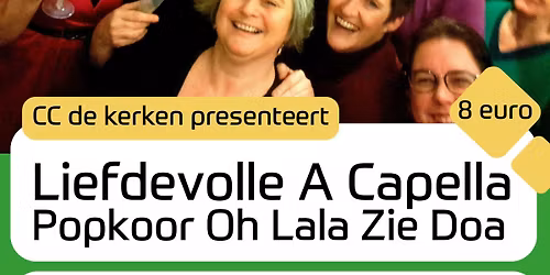 Liefdevolle A Capella - Popkoor Oh Lala Zie Doa