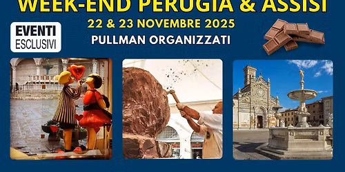 Week-end Perugia e Assisi "22-23 Novembre 2025" Pullman Organizzati
