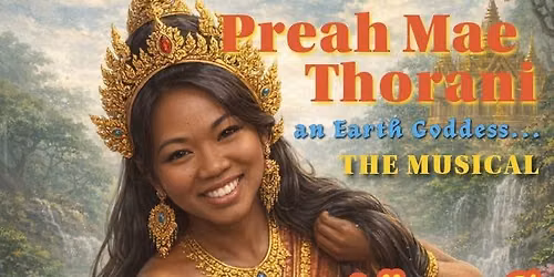 An Earth Goddess (Preah Mae Thorani), a musical