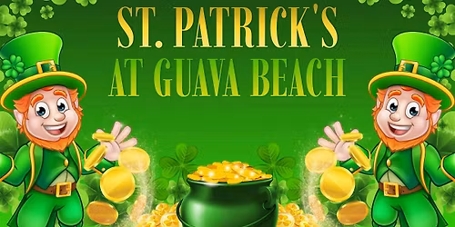 St. Patty's Day With Guava Beach
