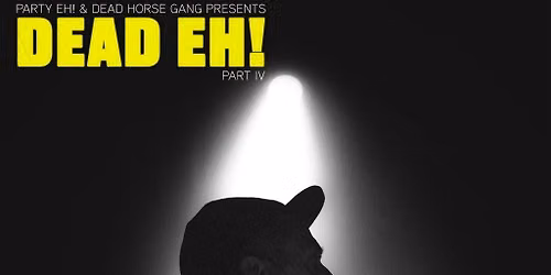 DEAD EH! Part IV Halloween with Special Guest: LUKE UNA