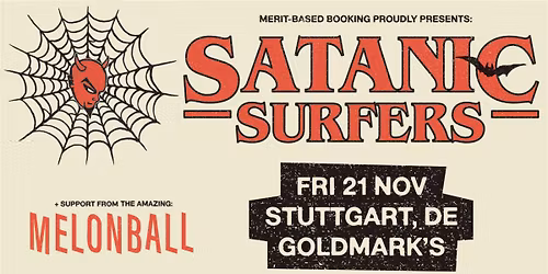 Live: SATANIC SURFERS | Schwedische Skate-Punk-Legende + Support: MELONBALL \u2013 Stuttgart \/ Goldmark's