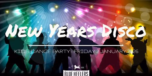 Blue Heelers Kids Disco - Welcoming 2026!
